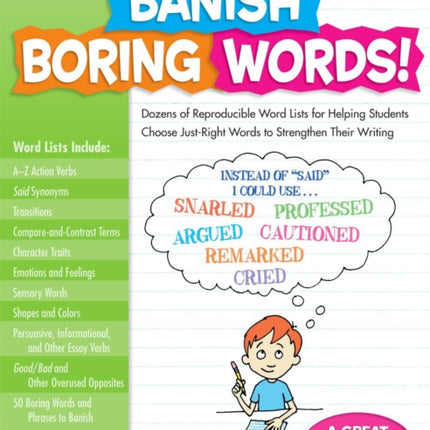 Banish Boring Words!, Grades 4-8: Dozens of Reproducible Word Lists for Helping Students Choose Just-Right Words to Strengthen Their Writing