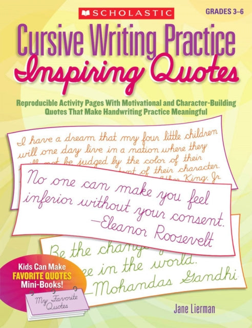 Cursive Writing Practice: Inspiring Quotes: Reproducible Activity Pages with Motivational and Character-Building Quotes That Make Handwriting Practice Meaningful