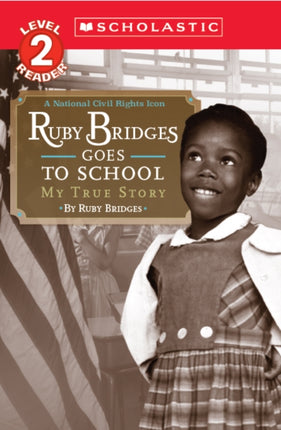 Ruby Bridges Goes to School My True Story