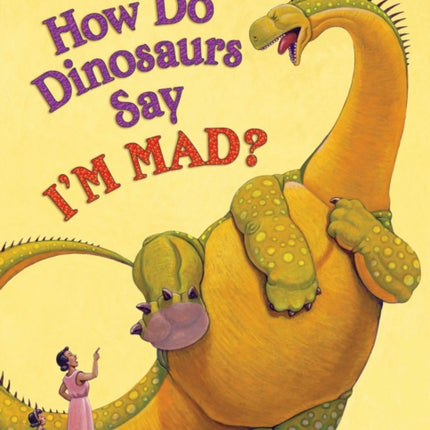 How Do Dinosaurs Say I'm Mad?