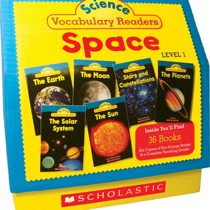 Science Vocabulary Readers: Space: Exciting Nonfiction Books That Build Kids' Vocabularies Includes 36 Books (Six Copies of Six 16-Page Titles) Plus a Complete Teaching Guide Book Topics: Solar System, Earth, Sun, Moon, Planets, Stars and C