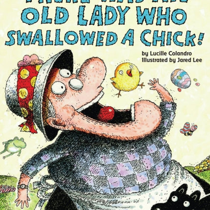 There Was an Old Lady Who Swallowed a Chick