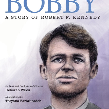 Bobby A Story of Robert F. Kennedy