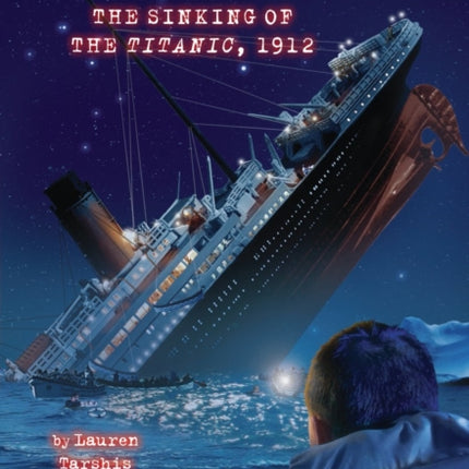 I Survived the Sinking of the Titanic, 1912 (I Survived #1): Volume 1