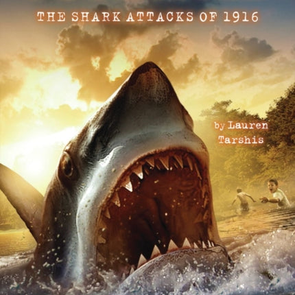 I Survived the Shark Attacks of 1916 (I Survived #2): Volume 2