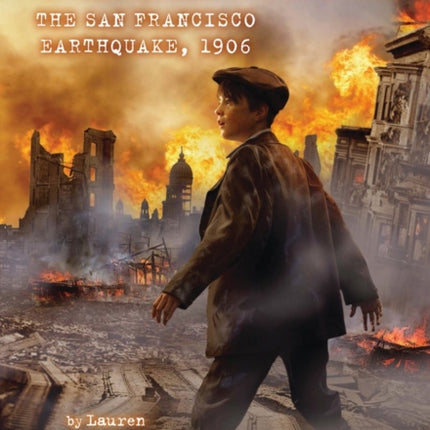 I Survived the San Francisco Earthquake, 1906 (I Survived #5): Volume 5