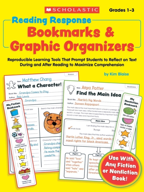 Reading Response Bookmarks  Graphic Organizers Reproducible Learning Tools That Prompt Students to Reflect on Text During and After Reading to Maximize Comprehension