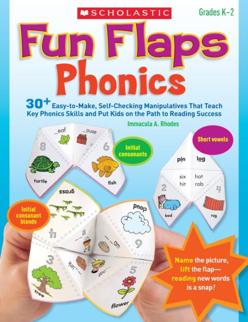 Fun Flaps Phonics 30 EasyToMake SelfChecking Manipulatives That Teach Key Phonics Skills and Put Kids on the Path to Reading Success