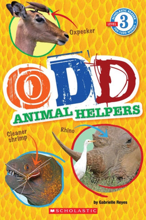 Odd Animal Helpers Scholastic Reader Level 3