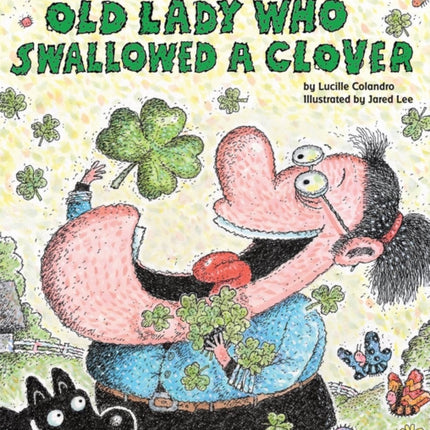 There Was an Old Lady Who Swallowed a Clover!