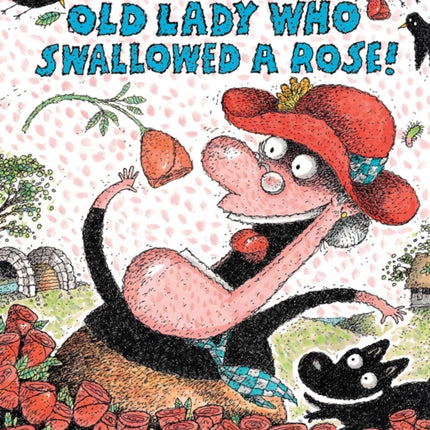 There Was an Old Lady Who Swallowed a Rose!