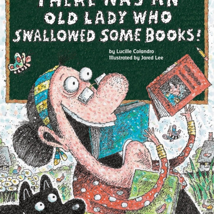 There Was an Old Lady Who Swallowed Some Books!