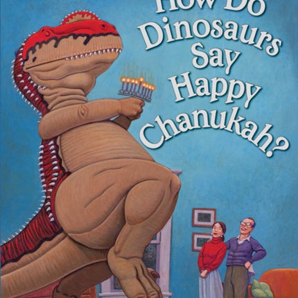 How Do Dinosaurs Say Happy Chanukah?