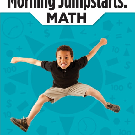 Morning Jumpstarts: Math: Grade 2: 100 Independent Practice Pages to Build Essential Skills