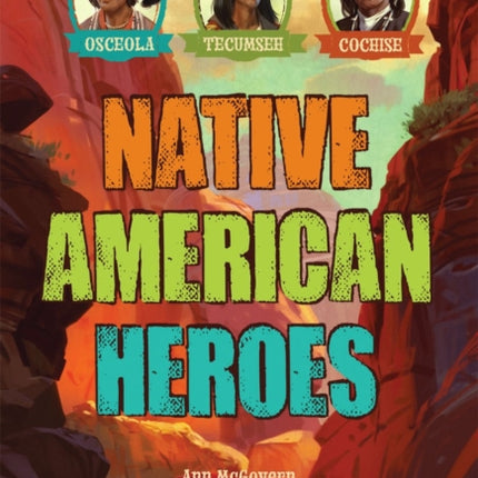 Native American Heroes Osceola Tecumseh  Cochise