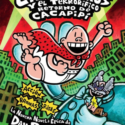 El Capitán Calzoncillos Y El Terrorífico Retorno de Cacapipí (Captain Underpants #9): (Spanish Language Edition of Captain Underpants and the Terrifying Return of Tippy Tinkletrousers) Volume 9