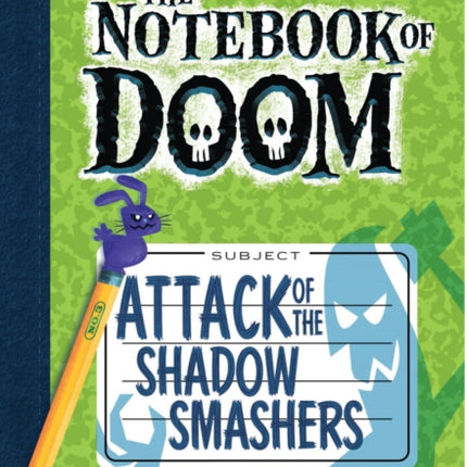 Notebook of Doom: #3 Attack of the Shadow Smashers