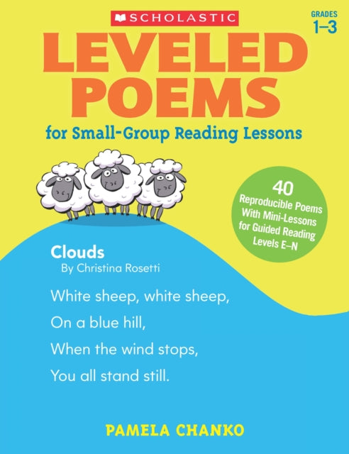 Leveled Poems for Small-Group Reading Lessons: 40 Reproducible Poems with Mini-Lessons for Guided Reading Levels E-N