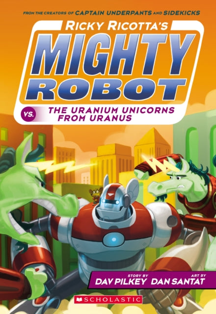 Uranium Unicorns from Uranus (Ricky Ricotta's Might Robot #7)