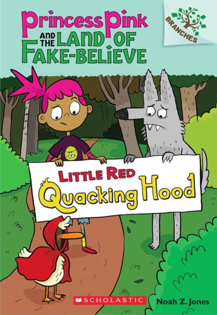 Little Red Quacking Hood: A Branches Book (Princess Pink and the Land of Fake-Believe #2): Volume 2