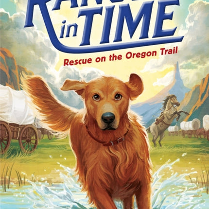 Rescue on the Oregon Trail (Ranger in Time #1): Volume 1