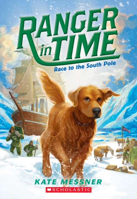 Race to the South Pole (Ranger in Time #4): Volume 4