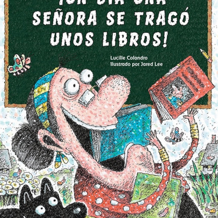 ¡Un Día Una Señora Se Tragó Unos Libros! (There Was an Old Lady Who Swallowed Some Books!)