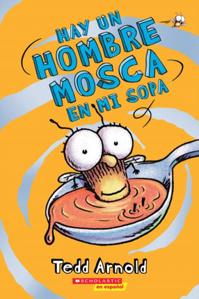 Hay Un Hombre Mosca En Mi Sopa (There's a Fly Guy in My Soup): Volume 12