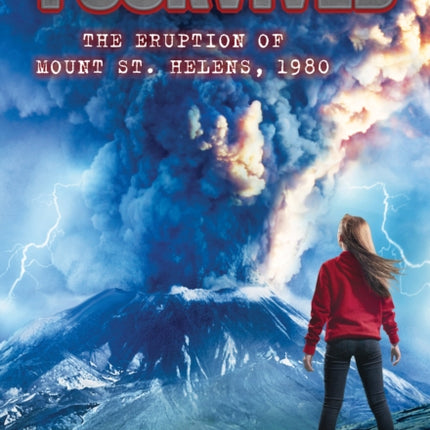 I Survived the Eruption of Mount St. Helens, 1980 (I Survived #14): Volume 14