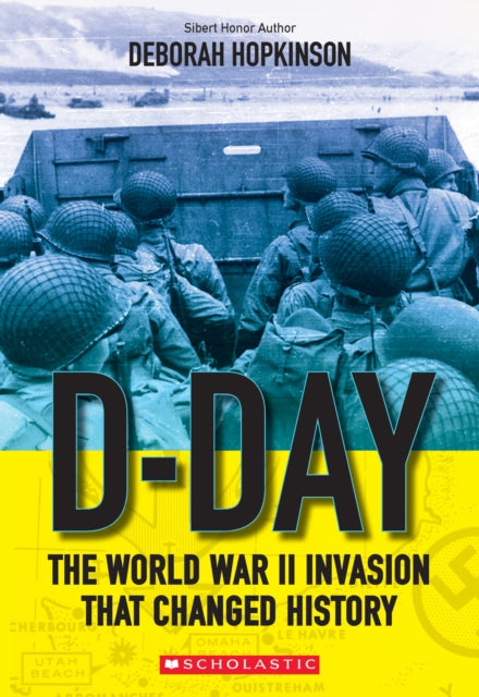 DDay The World War II Invasion That Changed History Scholastic Focus