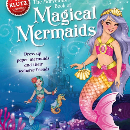 The Marvelous Book of Magical Mermaids Klutz