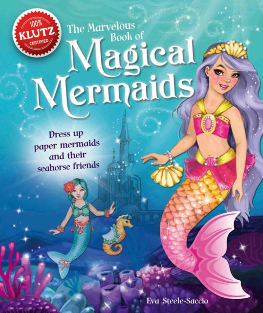 The Marvelous Book of Magical Mermaids Klutz