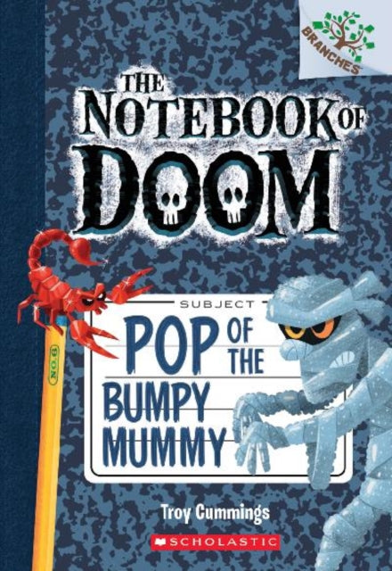 Pop of the Bumpy Mummy: A Branches Book (the Notebook of Doom #6): Volume 6