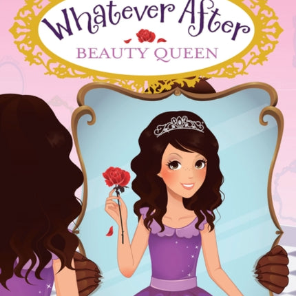 Beauty Queen (Whatever After #7): Volume 7