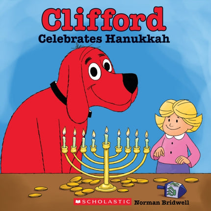 Clifford Celebrates Hanukkah (Classic Storybook)