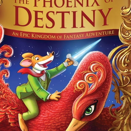 The Phoenix of Destiny (Geronimo Stilton an Epic Kingdom of Fantasy Adventure Special Edition #1)