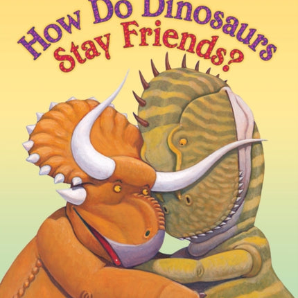 How Do Dinosaurs Stay Friends?