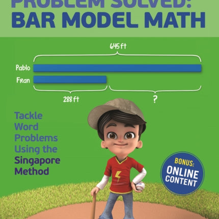 Problem Solved: Bar Model Math: Grade 3: Tackle Word Problems Using the Singapore Method