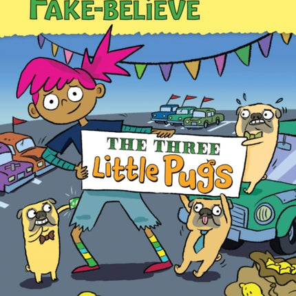 The Three Little Pugs: A Branches Book (Princess Pink and the Land of Fake-Believe #3): Volume 3