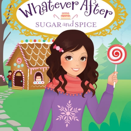 Sugar and Spice (Whatever After #10): Volume 10