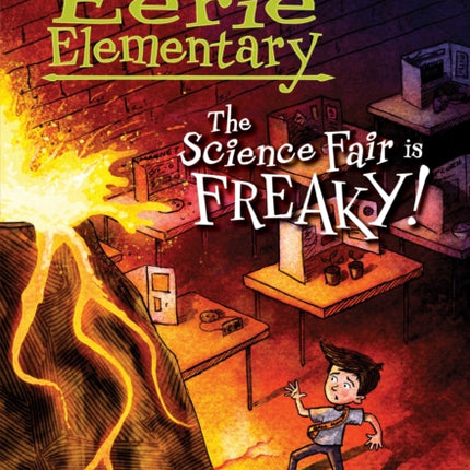 The Science Fair Is Freaky! a Branches Book (Eerie Elementary #4): Volume 4