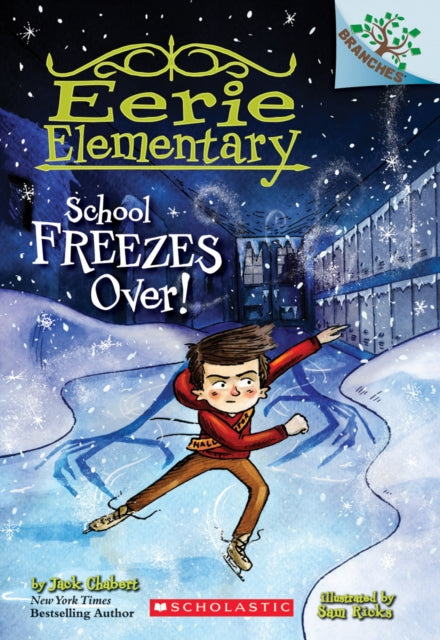 School Freezes Over!: A Branches Book (Eerie Elementary #5): Volume 5