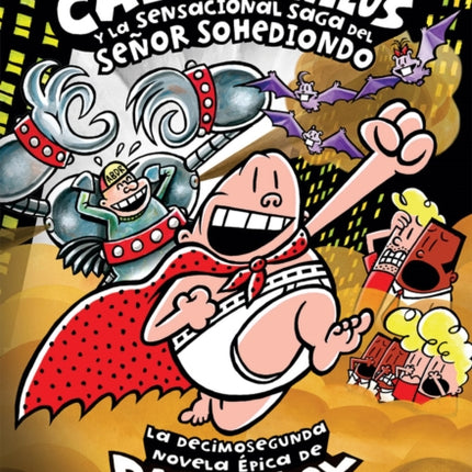 El Capitán Calzoncillos Y La Sensacional Saga del Señor Sohediondo (Captain Underpants #12): Volume 12