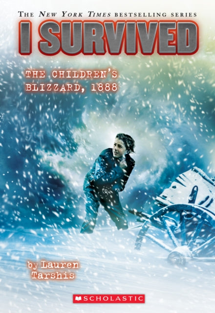 I Survived the Children's Blizzard, 1888 (I Survived #16): Volume 16