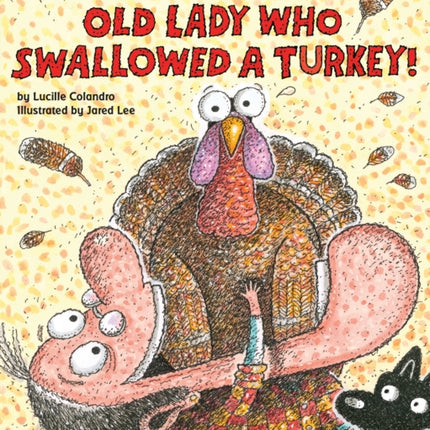 There Was an Old Lady Who Swallowed a Turkey!