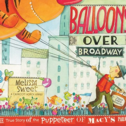 Balloons Over Broadway: The True Story of the Puppeteer of Macy's Parade