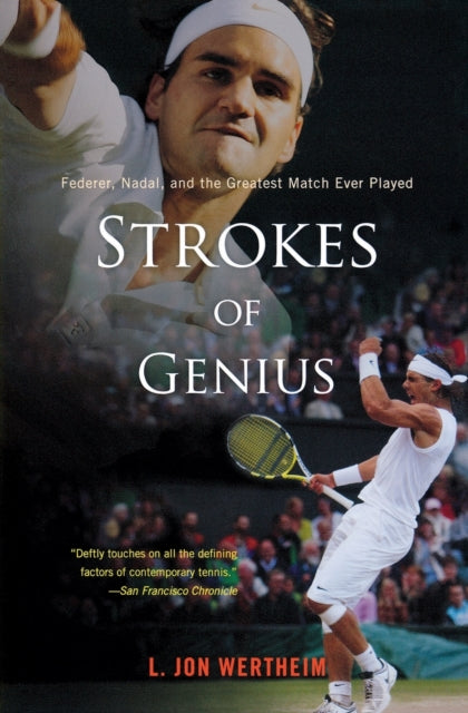 Strokes of Genius: Federer, Nadal, and the Greatest Match Ever Played