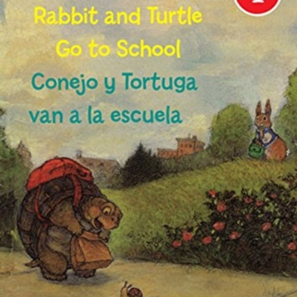 Rabbit and Turtle Go to School/conejo Y Tortuga Van a La Escuela