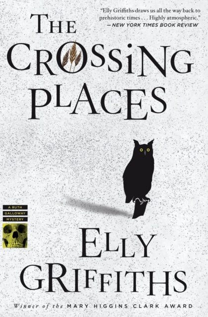 The Crossing Places: The First Ruth Galloway Mystery: An Edgar Award Winner