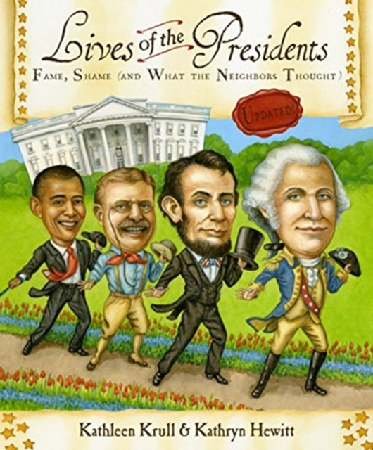 Lives of the Presidents: Fame, Shame (and What the Neighbors Thought)